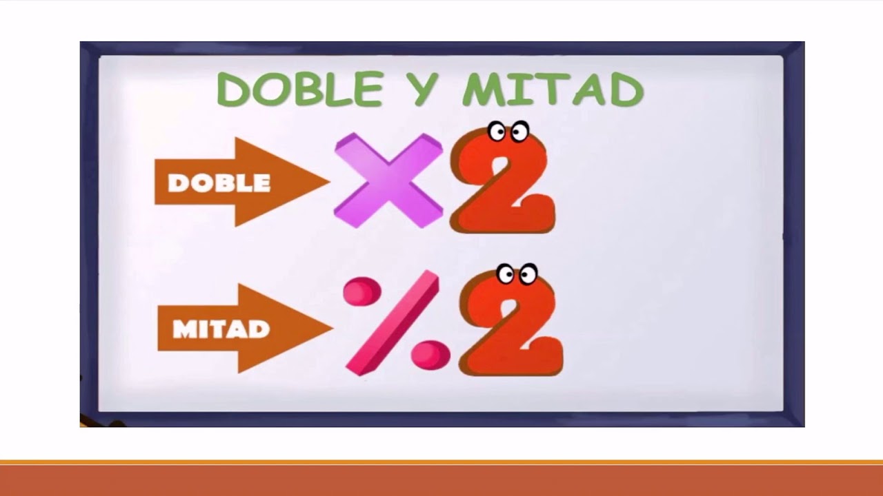 MITAD Y DOBLE